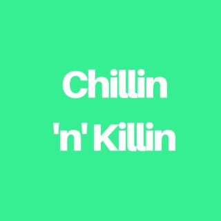 Chillin 'n' Killin (Live)