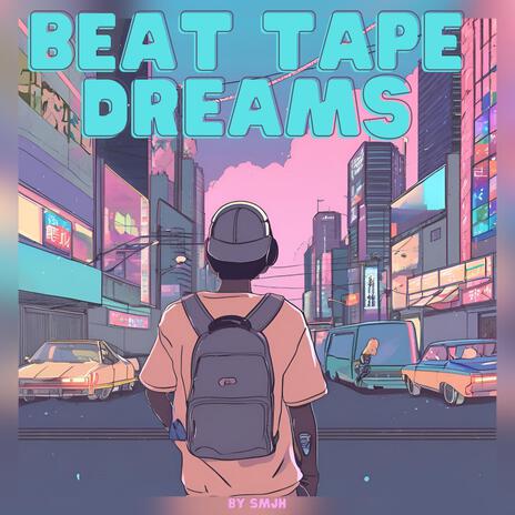 Beat Tape Dreams | Boomplay Music