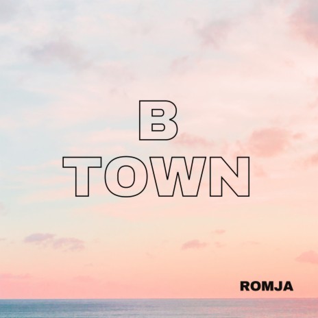 B Town | Boomplay Music