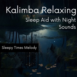 Kalimba Relaxing Sleep Aid with Night Sounds