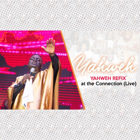 Yahweh Refix at the Connection (Live) | Boomplay Music