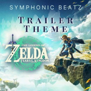 Trailer Theme, Zelda Tears of the Kingdom