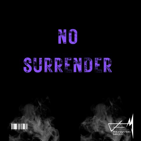 NO SURRENDER | Boomplay Music