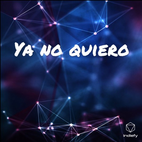 Ya no quiero | Boomplay Music