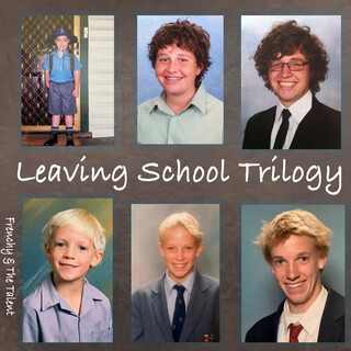 Leaving School Trilogy