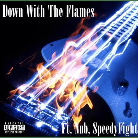 Down With The Flames ft. Nub & SpeedyFight