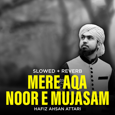 Mere Aqa Noor e Mujasam (Lofi-Mix) | Boomplay Music