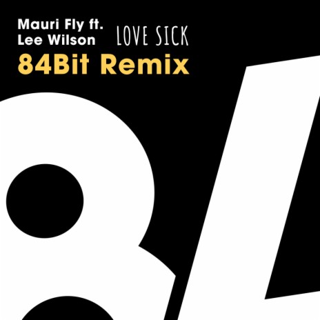 Love Sick Remix (84Bit Remix (Radio Edit)) ft. Lee Wilson | Boomplay Music