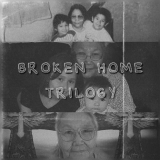 The Broken Home Trilogy