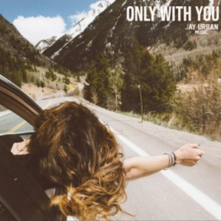 Only With You