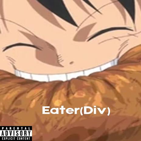 Eater(Div) | Boomplay Music