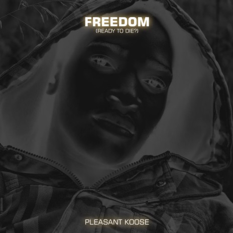 Freedom (Ready to die?)