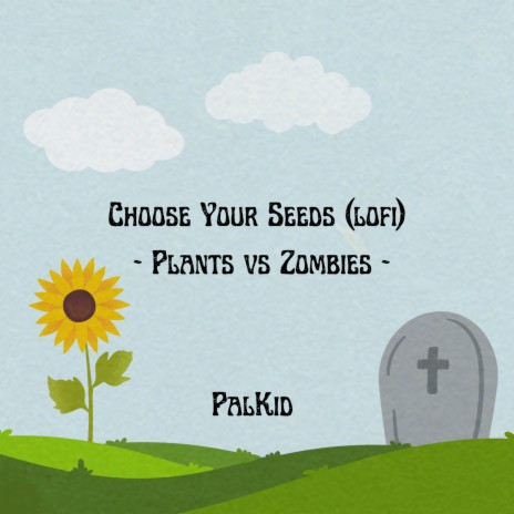 Choose Your Seeds (lofi) - (from Plants vs. Zombies)