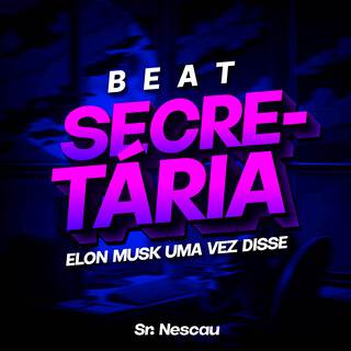 BEAT SECRET4RIA (Elon Musk uma vez disse)