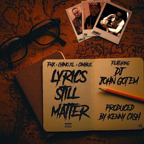 Lyrics Still Matter ft. Chino XL & Canibus | Boomplay Music