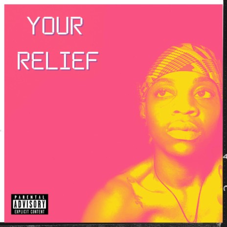Your Relief | Boomplay Music