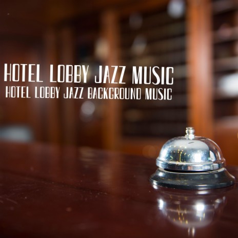 Simple Jazz BGM for Hotel Lobbies
