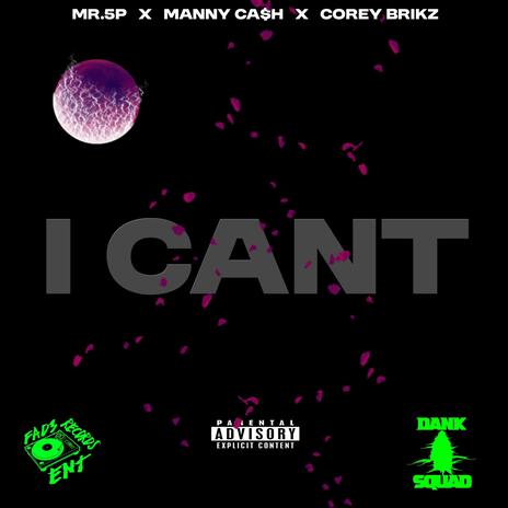 I Can't ft. Manny Ca$h & Corey Brikz | Boomplay Music