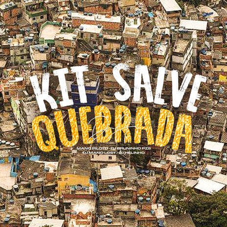 Kit Salve da Quebrada (feat. Mano Piloto) | Boomplay Music