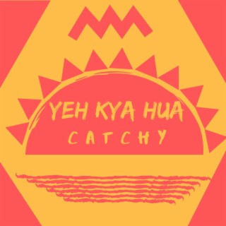 Yeh Kya Hua