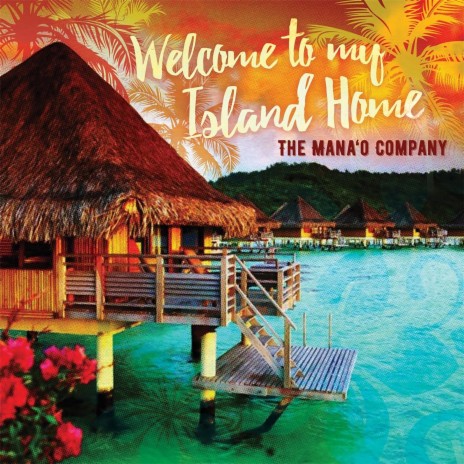 Welcome to my Island Home | Boomplay Music