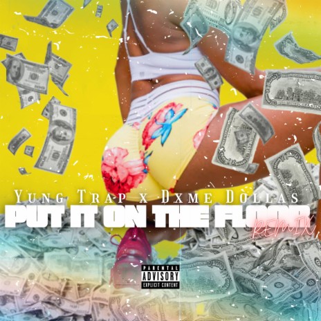 Put It On The Floor (Remix) ft. Dxme Dollas | Boomplay Music