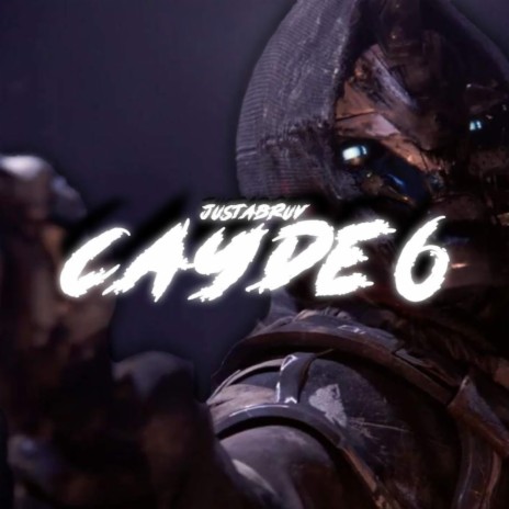 Cayde-6 | Boomplay Music