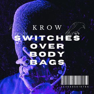 Switches Over Body Bags