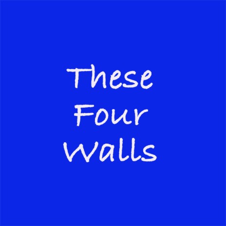 These Four Walls