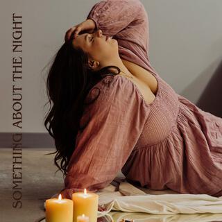 Something About the Night lyrics | Boomplay Music