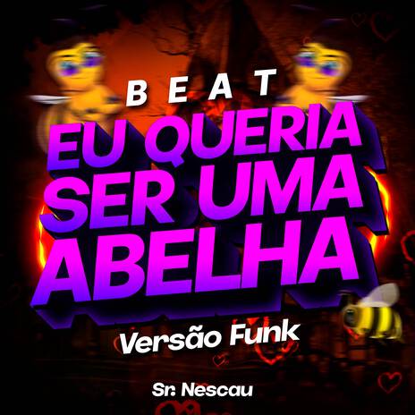 BEAT EU QUERIA SER UMA ABELHA (Funk) | Boomplay Music