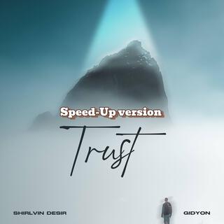 Trust (Speed-up Version)