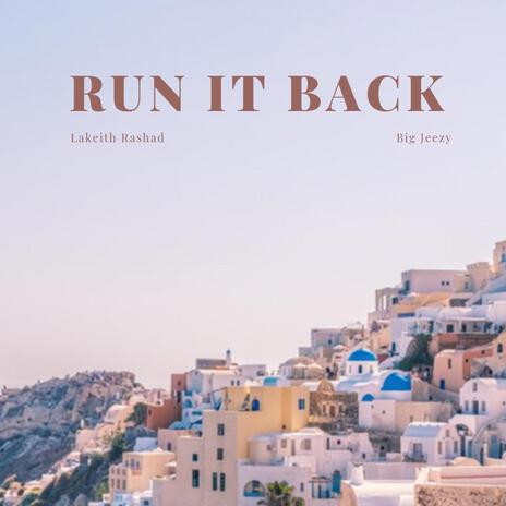 Run It Back ft. Lakeith Rashad | Boomplay Music