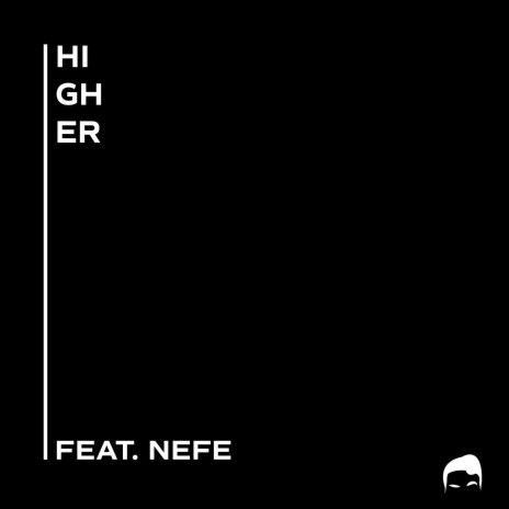 Higher ft. Nefe | Boomplay Music