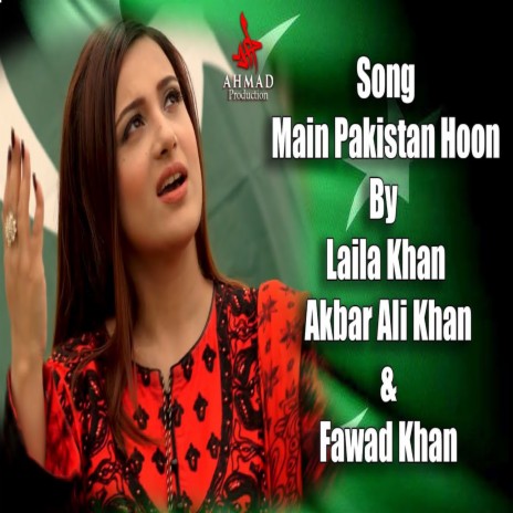Main Pakistan Hoon ft. Fawad Khan & Akbar Ali Khan | Boomplay Music