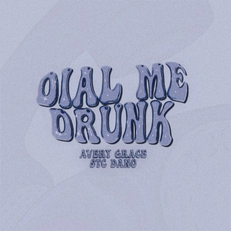 DIAL ME DRUNK ft. STC Dano