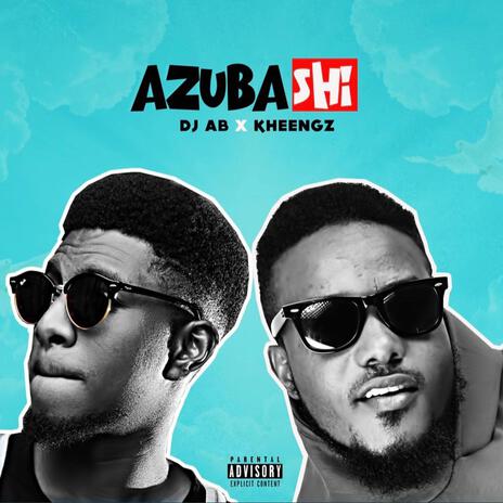 Azubashi ft. Kheengz | Boomplay Music