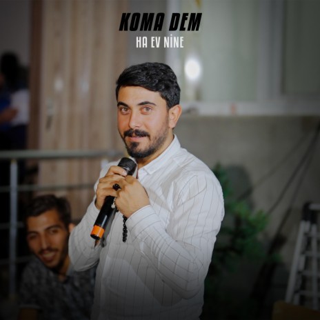 Koma Dem Ha Ev Nine Halay | Boomplay Music