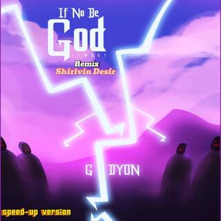 If No Be God (INBG) (Special, Speed-Up Version)