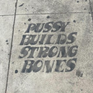 Pussy Builds Strong Bones