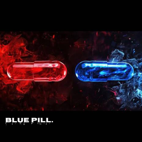 BLUE PILL.