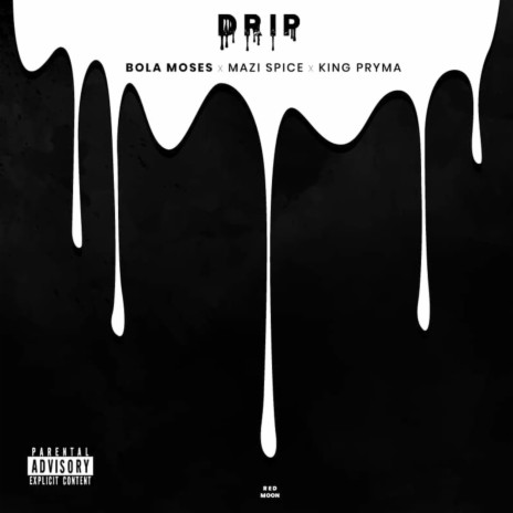 Drip (feat. Mazi Spice & Pryma)