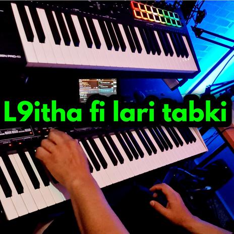 L9itha fi lari tabki | Boomplay Music