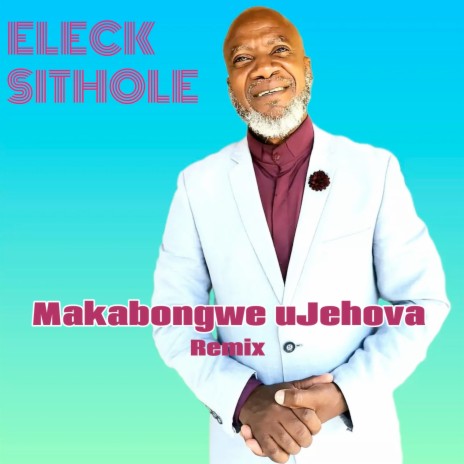 Makabongwe Ujehova (Remix) | Boomplay Music
