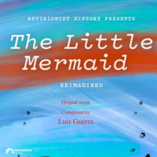 The Little Mermaid Reimagined (Original Soundtrack)