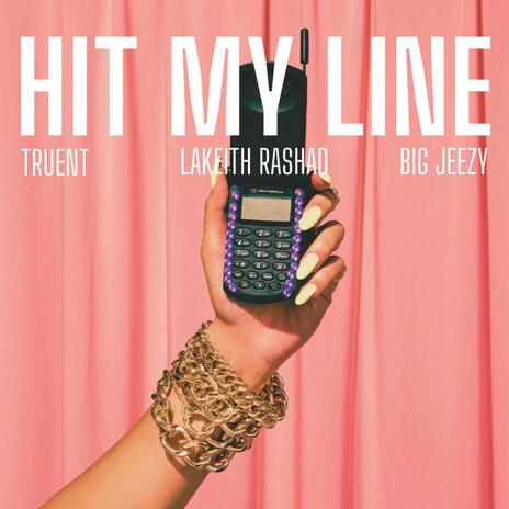 Hit My Line ft. Truent & Lakeith Rashad | Boomplay Music