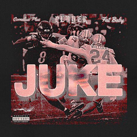 JUKE ft. Cornelius Plus & Fat Baby | Boomplay Music