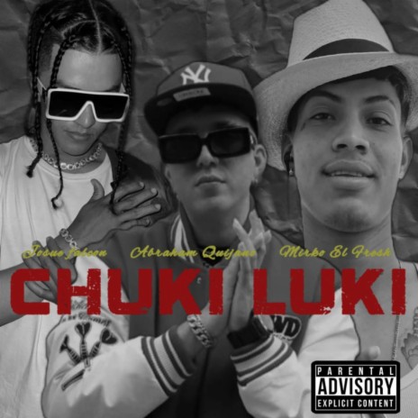 CHUKI LUKI ft. Mirko el Fresh & Josue Falcón