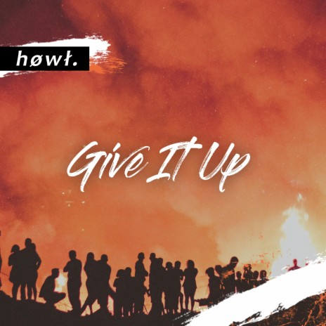 Give It Up | Boomplay Music