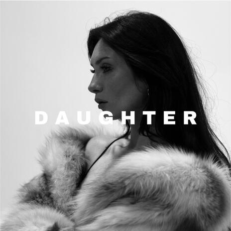 Daughter | Boomplay Music